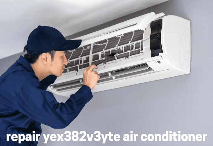 repair yex382v3yte air conditioner