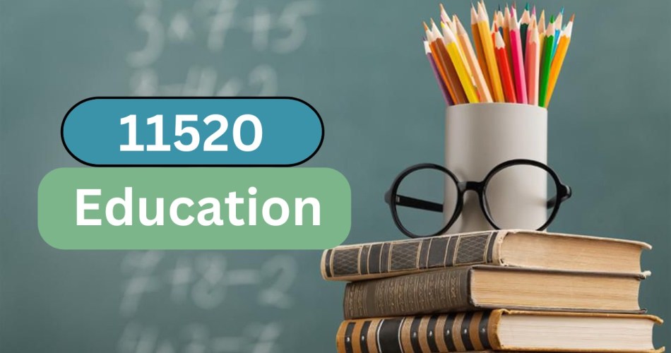 11520 Education